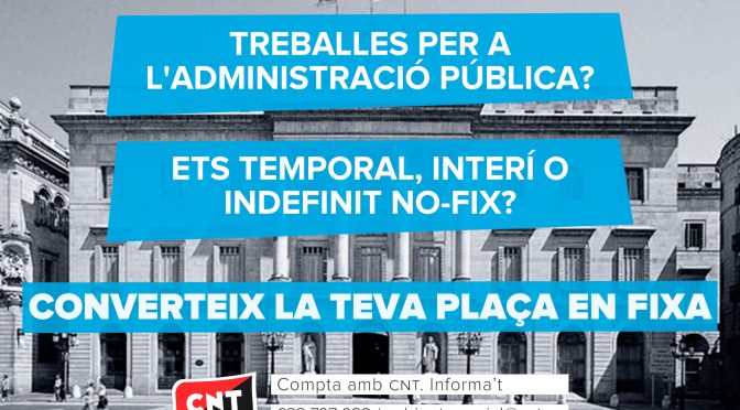 Nota de premsa: CNT inicia una campanya contra la temporalitat a l’administració pública