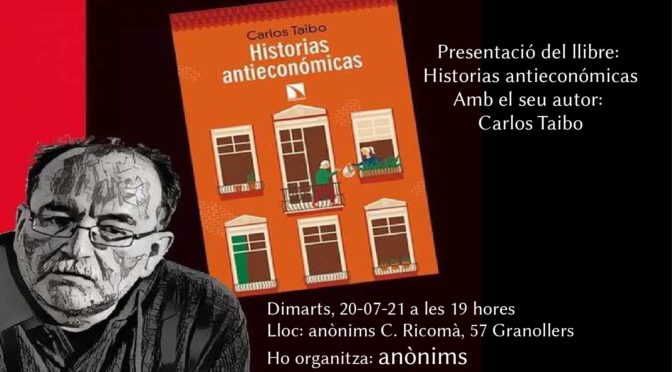Presentació del llibre de Carlos Taibo “Historias antieconómicas” a Granollers