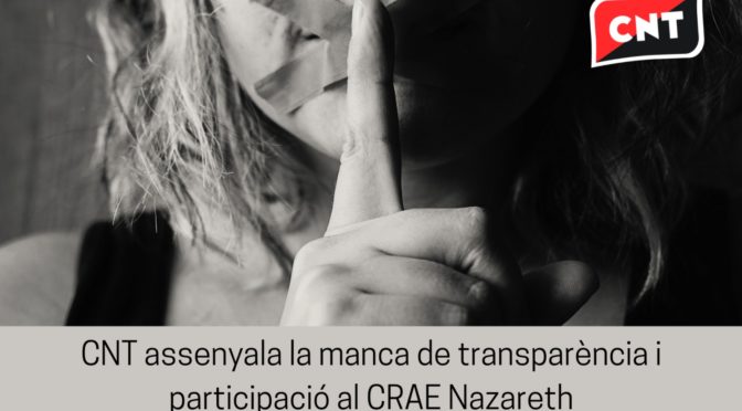 CNT rebutja la manca de transparència en la gestió del personal al CRAE Nazareth