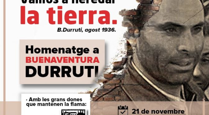 85è aniversari de la mort de Buenaventura Durruti. Homenatge a la seva figura