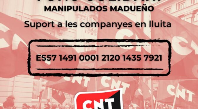 Manipulados Madueño: Continuen les aturades i obrim un Fons Solidari